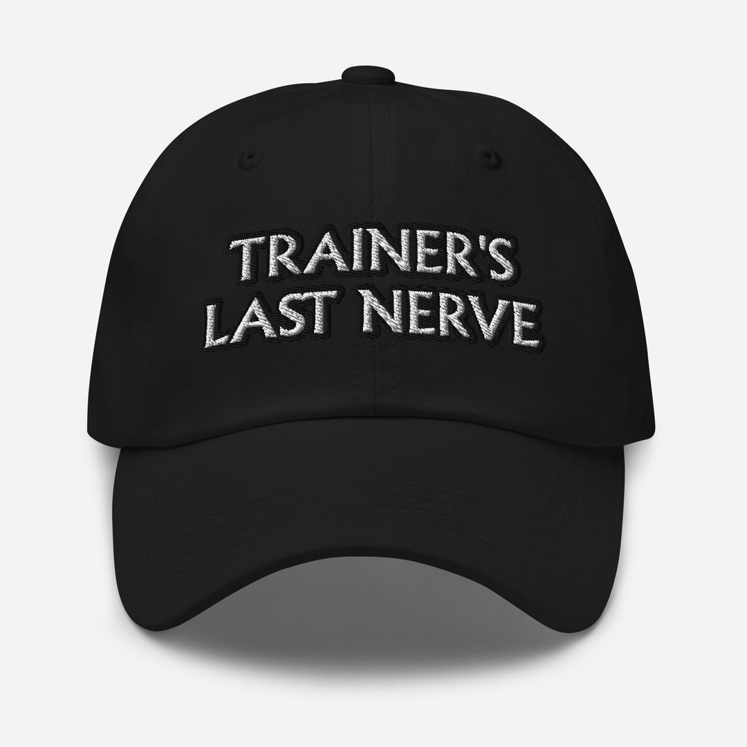 Front view of the Black Trainer's Last Nerve Unsustainable Equestrian Dad Hat on a plain background